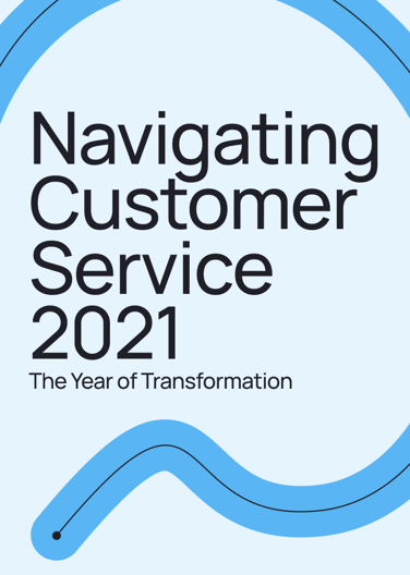 Navigating Customer Service 2021_ The Year of Transformation-1