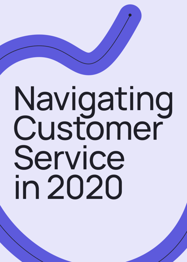 Navigating Customer Service in 2020a